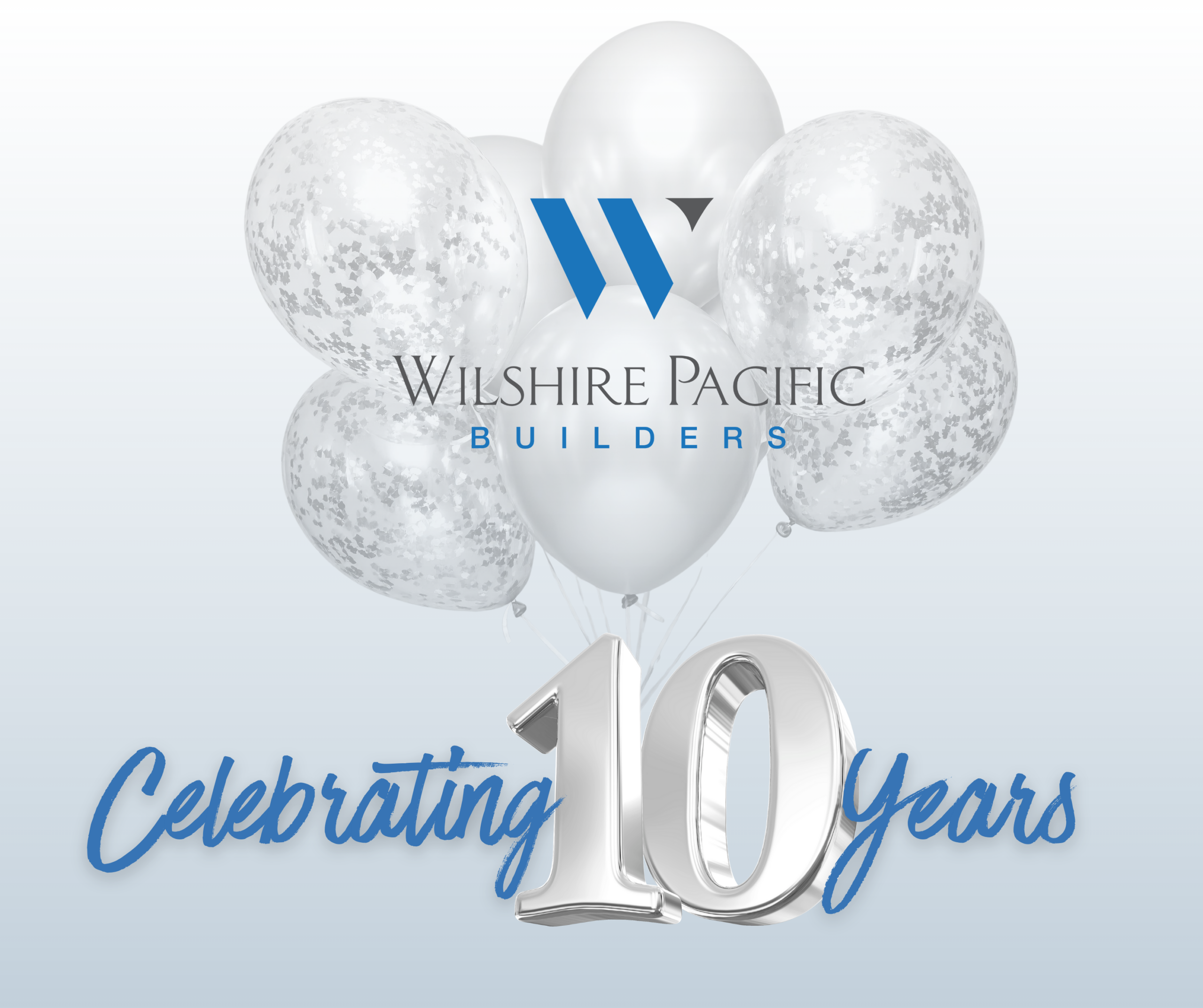 Wilshire Pacific Builders Celebrating 10 Years